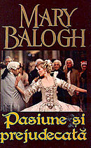 Pasiune Si Prejudecata - Mary Balogh