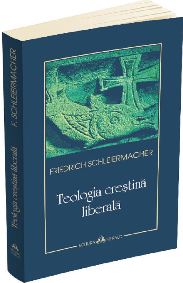 Teologia crestina liberala - Friedrich Schleiermacher