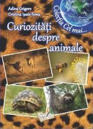 Curiozitati despre animale - Adina Grigore