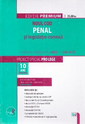 Noul Cod penal si legislatie conexa 1 iulie 2014