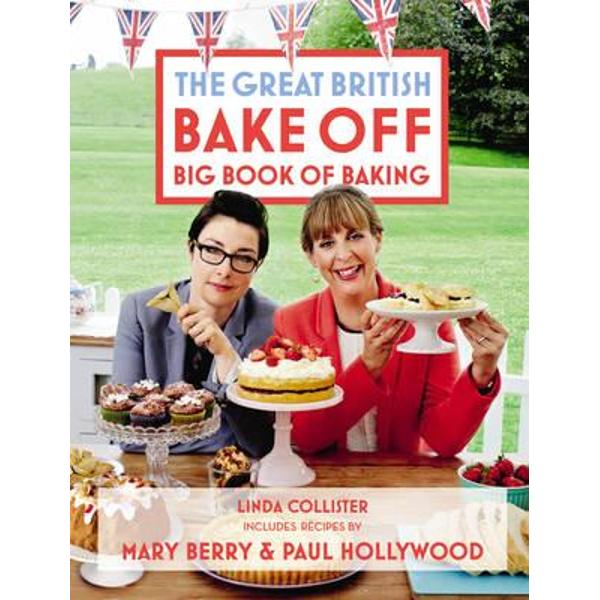 Great British Bake off: Big Book of Baking