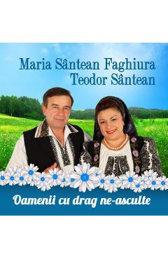 Poza produsului CD Maria Santean Faghiura, Teodor Santean - Oamenii cu drag ne-asculte