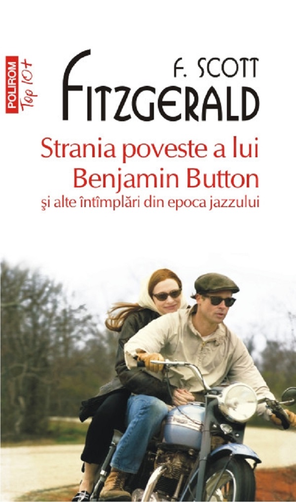 Strania poveste a lui Benjamin Button si alte intimplari din epoca jazzului - F. Scott Fitzgerald
