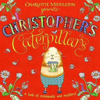 Christophers Caterpillars - Charlotte Middleton