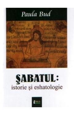 Coperta cărții 'Sabatul: Istorie și eshatologie - Paula Bud'