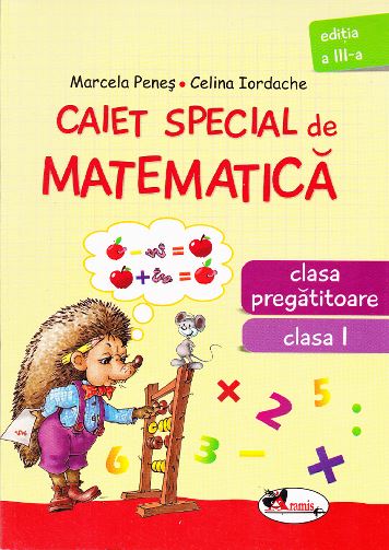 Caiet special de matematica clasa 1 clasa pregatitoare (Aricel) - Marcela Penes, Celina Iordache
