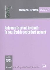 Judecata in prima instanta in noul Cod de procedura penala - Magdalena Iordache