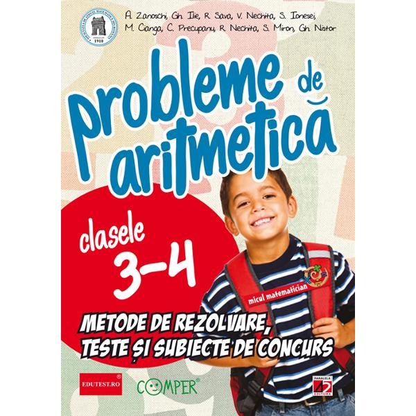 Probleme De Matematica Cls 3-4 Ed.2013. Metode De Rezolvare, Teste Si Subiecte De Concurs - A. Zanoschi