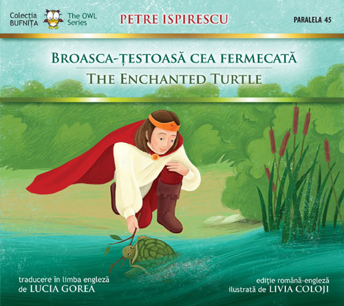 Broasca-testoasa cea fermecata. The Enchanted Turtle - Petre Ispirescu