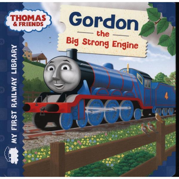 My First Railway Library: Gordon the Big Strong Engine