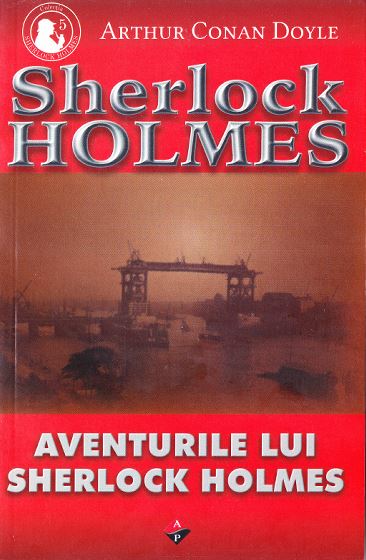 Aventurile lui Sherlock Holmes - Arthur Conan Doyle