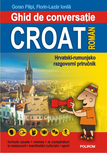 Ghid de conversatie croat-roman - Goran Filipi, Florin-Lazar Ionila