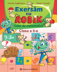 Matematica clasa 2 caiet exersam cu Robik - Aurelia Arghirescu, Florica Ancuta