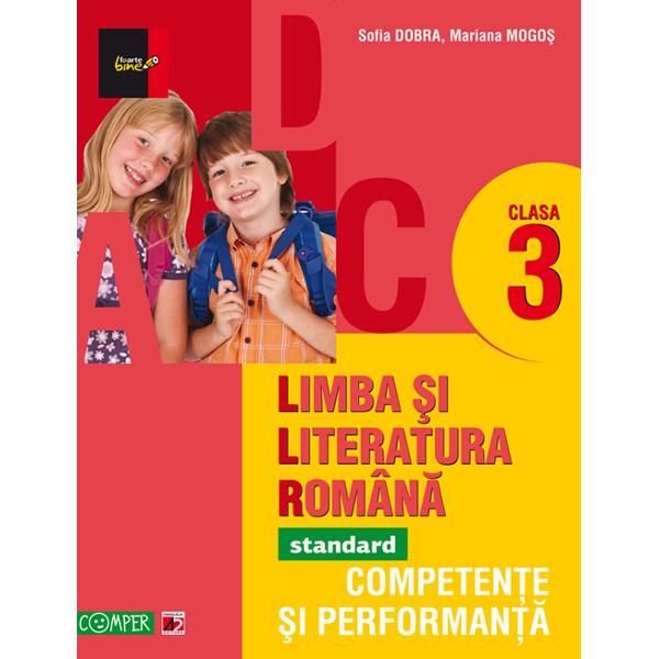 Limba si literatura romana cls 3. Competente si performanta ed.2014 - Sofia Dobra, Mariana Mogos