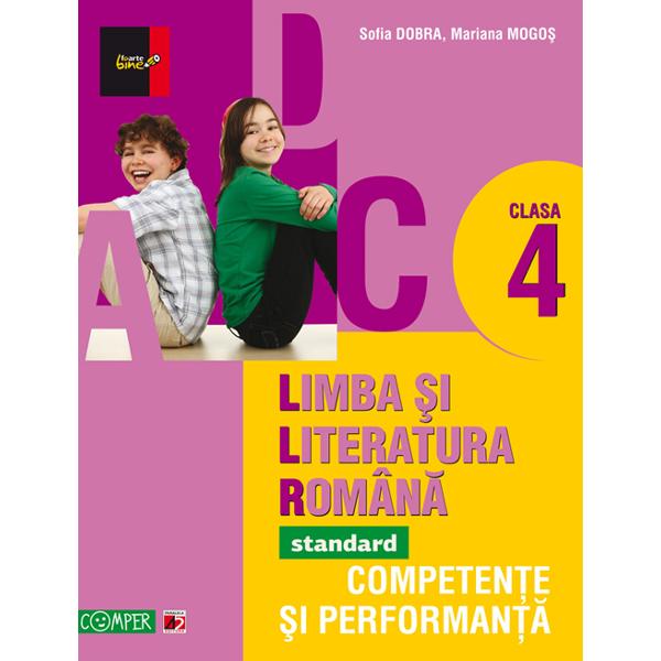Limba si literatura romana cls 4. Competente si performanta ed.2014 - Sofia Dobra, Mariana Mogos