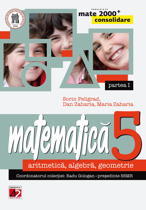 Matematica cls 5 Partea I consolidare mate 2000+ ed.3 - Sorin Peligrad, Dan Zaharia, Maria Zaharia