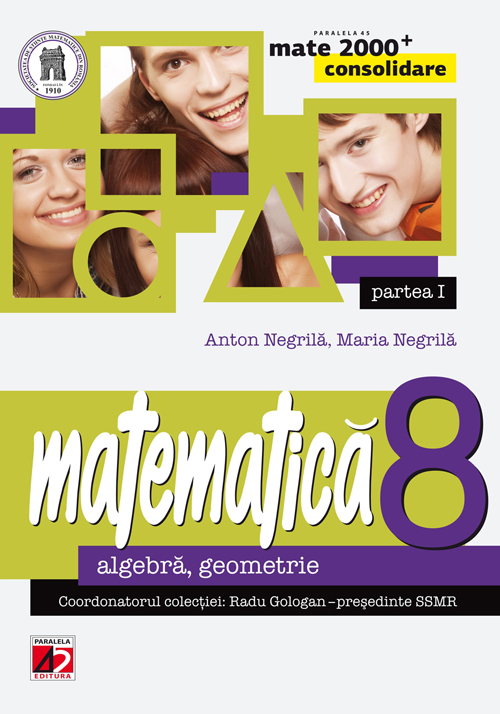 Matematica cls 8 partea I consolidare mate 2000+ ed.3 - Anton Negrila, Maria Negrila