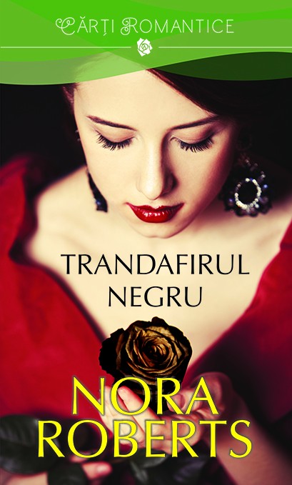 Trandafirul negru - Nora Roberts