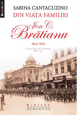 Din viata familiei Ion C. Bratianu 1914-1919 vol.2 - Sabina Cantacuzino