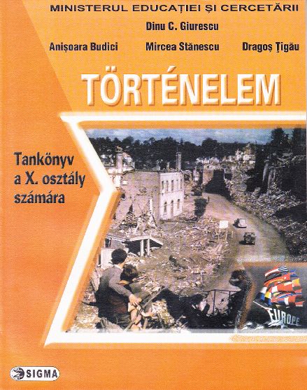 Istorie cls 10 lb. maghiara - Dinu C. Giurescu, Anisoara Budici, Mircea Stanescu, Dragos Tigau