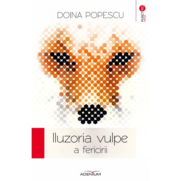 Iluzoria vulpe a fericirii - Doina Popescu