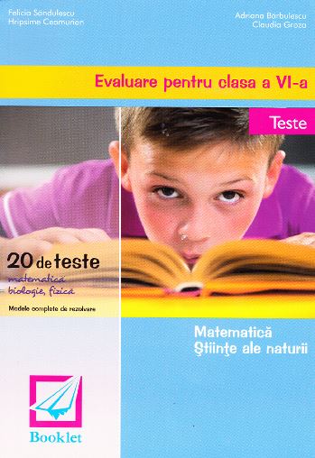Evaluare cls 6 teste matematica. Stiinte ale naturii - Felicia Sandulescu, Adriana Barbulescu