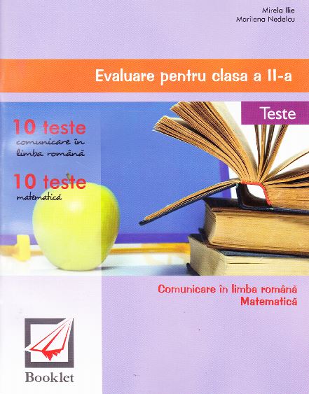 Evaluare clasa 2 teste. Comunicare in limba romana. Matematica - Mirela Ilie, Marilena Nedelcu