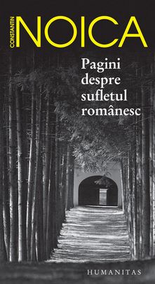 Pagini despre sufletul romanesc ed.2014 - Constantin Noica