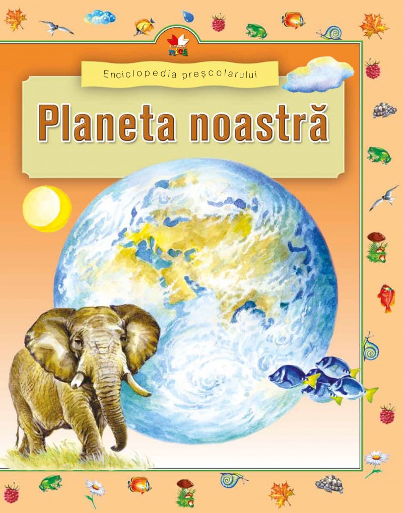 Planeta noastra - Enciclopedia prescolarului