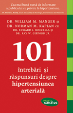 101 intrebari si raspunsuri despre hipertensiunea arteriala - William M. Manger