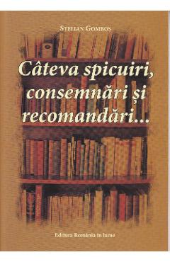 Poza produsului Cateva spicuiri, consemnari si recomandari... - Stelian Gombos