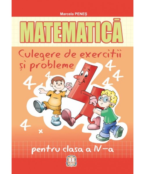 Matematica cls 4 culegere de exercitii si probleme - Marcela Penes