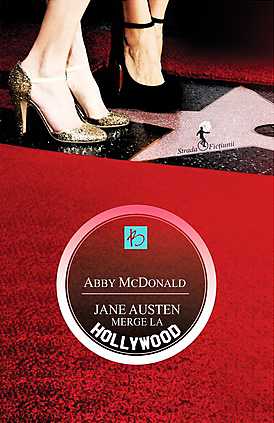 Jane Austen merge la Hollywood - Abby McDonald