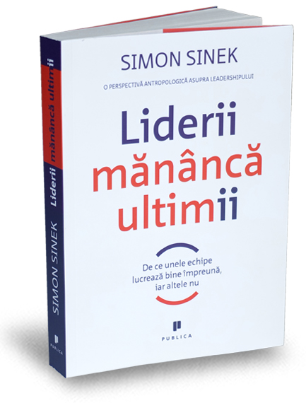Liderii mananca ultimii - Simon Sinek