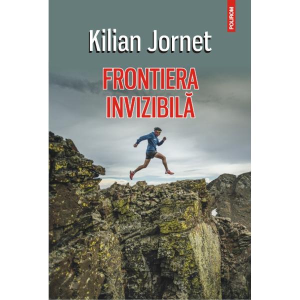 Frontiera invizibila - Kilian Jornet