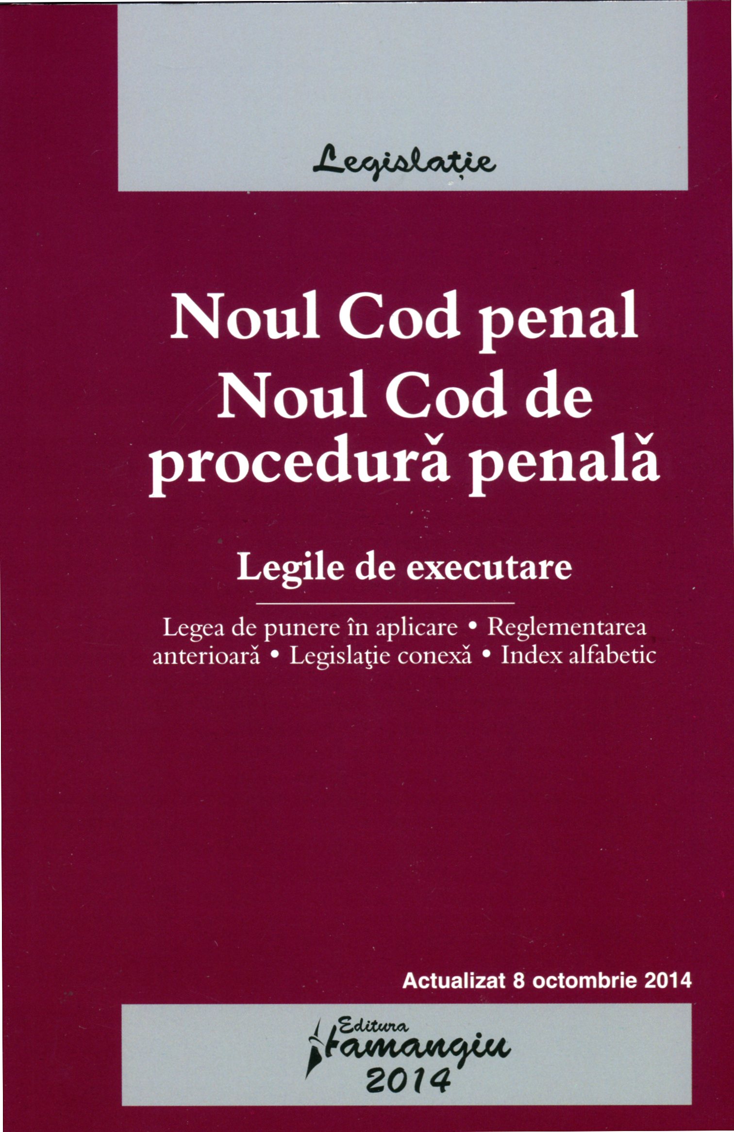 Noul Cod penal. Noul Cod de procedura penala act. 8 octombrie 2014