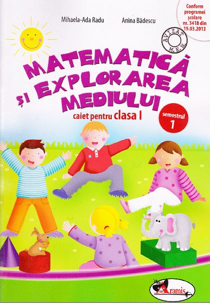 Matematica si explorarea mediului caiet clasa 1 semestrul 1 - Mihaela-Ada Radu, Anina Badescu