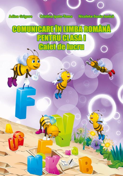 Comunicare in limba romana pentru clasa 1 caiet - Adina Grigore, Nicoleta-Sonia Ionica