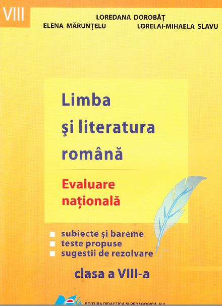 Evaluare natioala 2014 Limba si literatura romana cls 8 - Loredana Dorobat, Elena Maruntelu, Lorelai-Mihaela Slavu