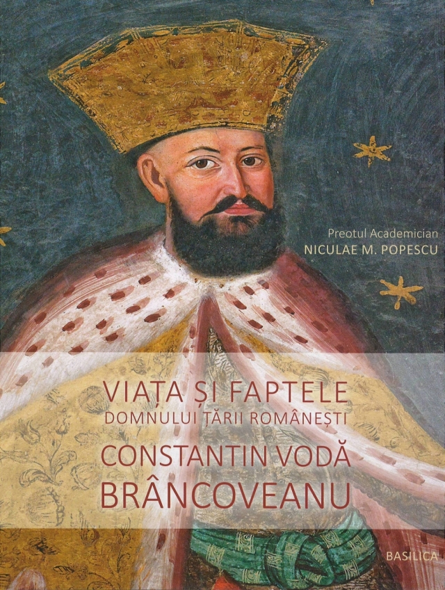 Viata Si Faptele Domnului Tarii Romanesti Constantin Voda Brancoveanu - Niculae M. Popescu