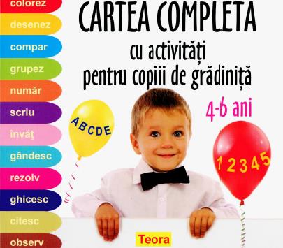 Cartea completa cu activitati pentru copiii de gradinita 4-6 Ani