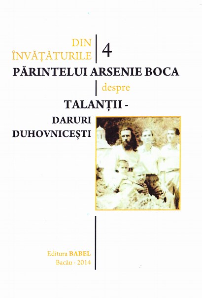 Despre Talantii, Daruri Duhovnicesti Vol.4 Din Invataturile Parintelui Arsenie Boca