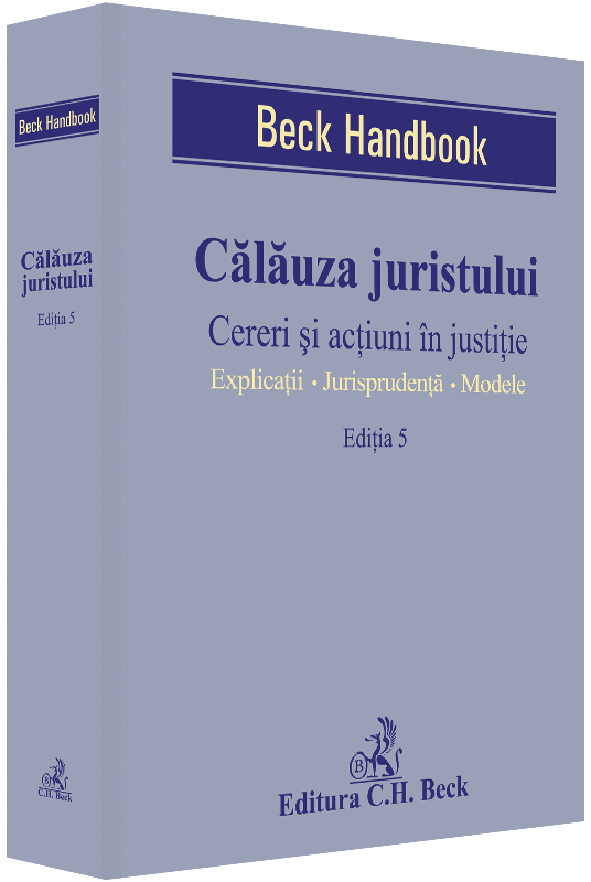 Calauza Juristului Ed.5. Cereri Si Actiuni In Justitie