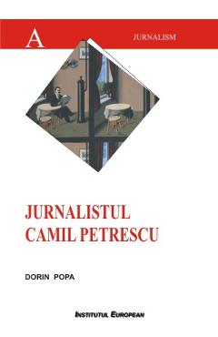 Coperta cărții Jurnalistul Camil Petrescu