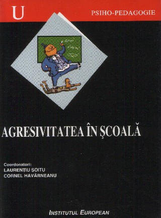 Agresivitatea In Scoala - Laurentiu Soitu, Cornel Havarneanu