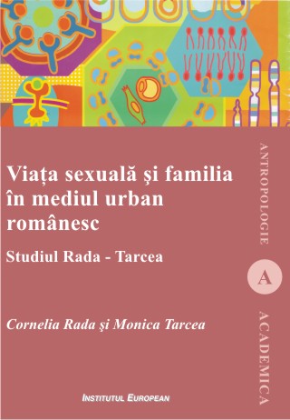 Viata Sexuala Si Familia In Mediul Urban Romanesc - Cornelia Rada Si Monica Tarcea