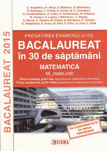 Bac 2015 Matematica M_Mate-Info in 30 de saptamani - C. Angelescu