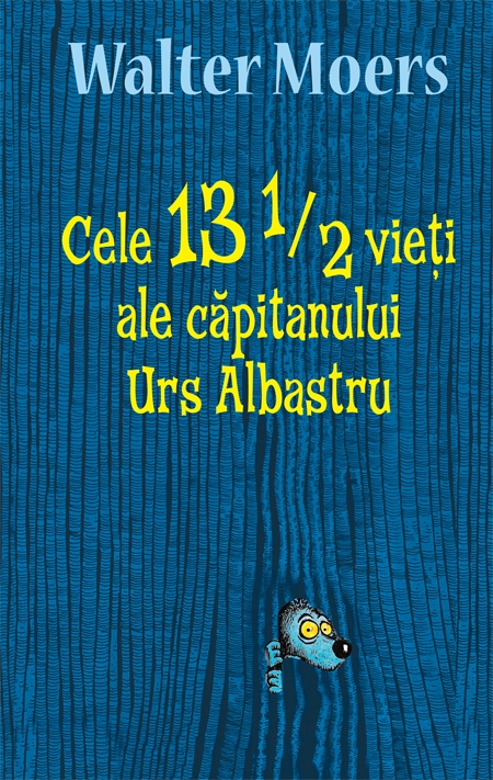 Cele 13 1/2 vieti ale capitanului Urs Albastru - Walter Moers