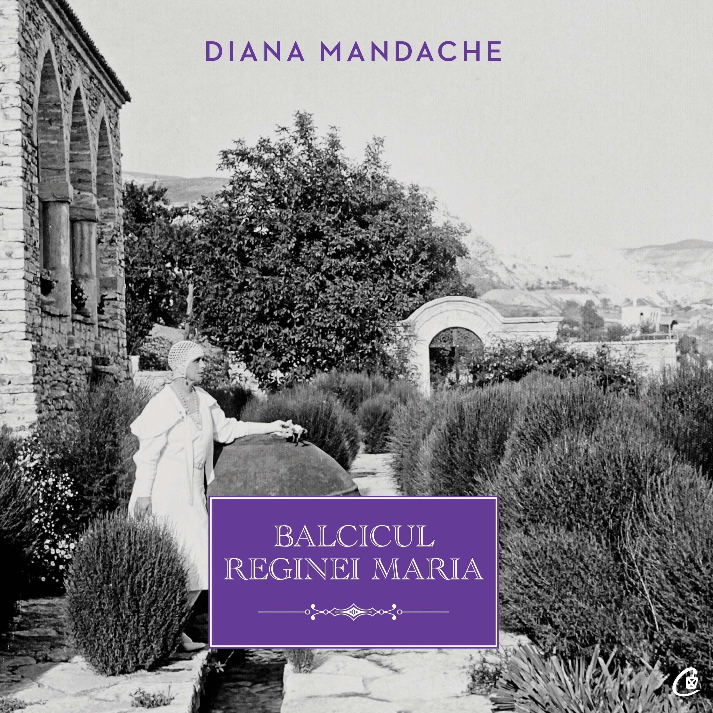 Balcicul Reginei Maria - Diana Mandache