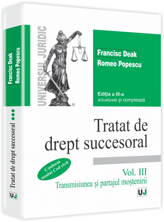 Tratat De Drept Succesoral Vol. Iii Transmisiunea Si Partajul M Ed. 3 - Francisc Deak, Romeo Popescu